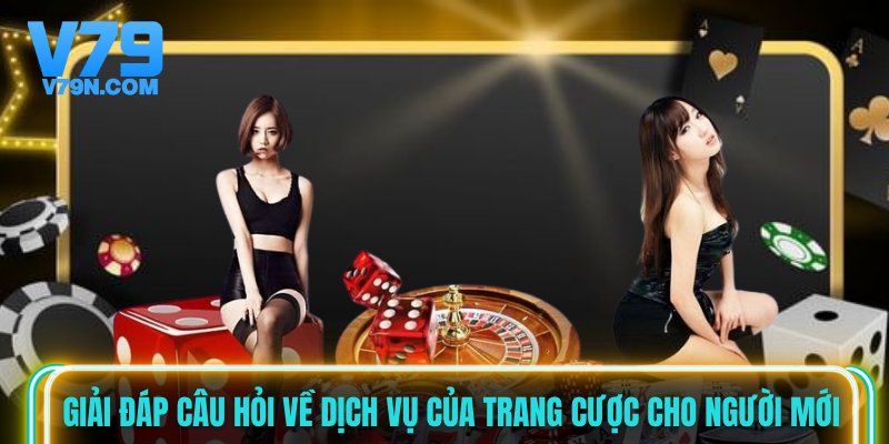 Giải đáp câu hỏi về dịch vụ của trang cược cho người mới Giải đáp câu hỏi về dịch vụ của trang cược cho người mới