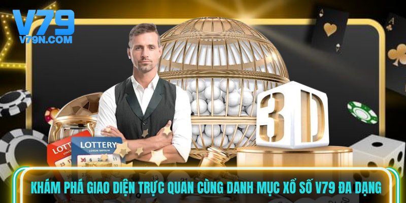 Khám phá giao diện trực quan cùng danh mục xổ số V79 đa dạng