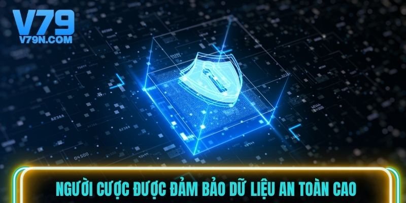 Người cược được đảm bảo dữ liệu an toàn cao