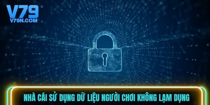 Nhà cái sử dụng dữ liệu người chơi không lạm dụng
