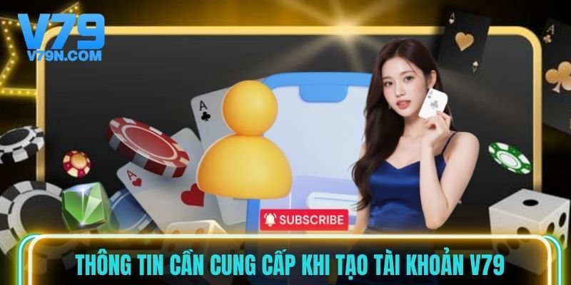 Thông tin cần cung cấp khi tạo tài khoản V79